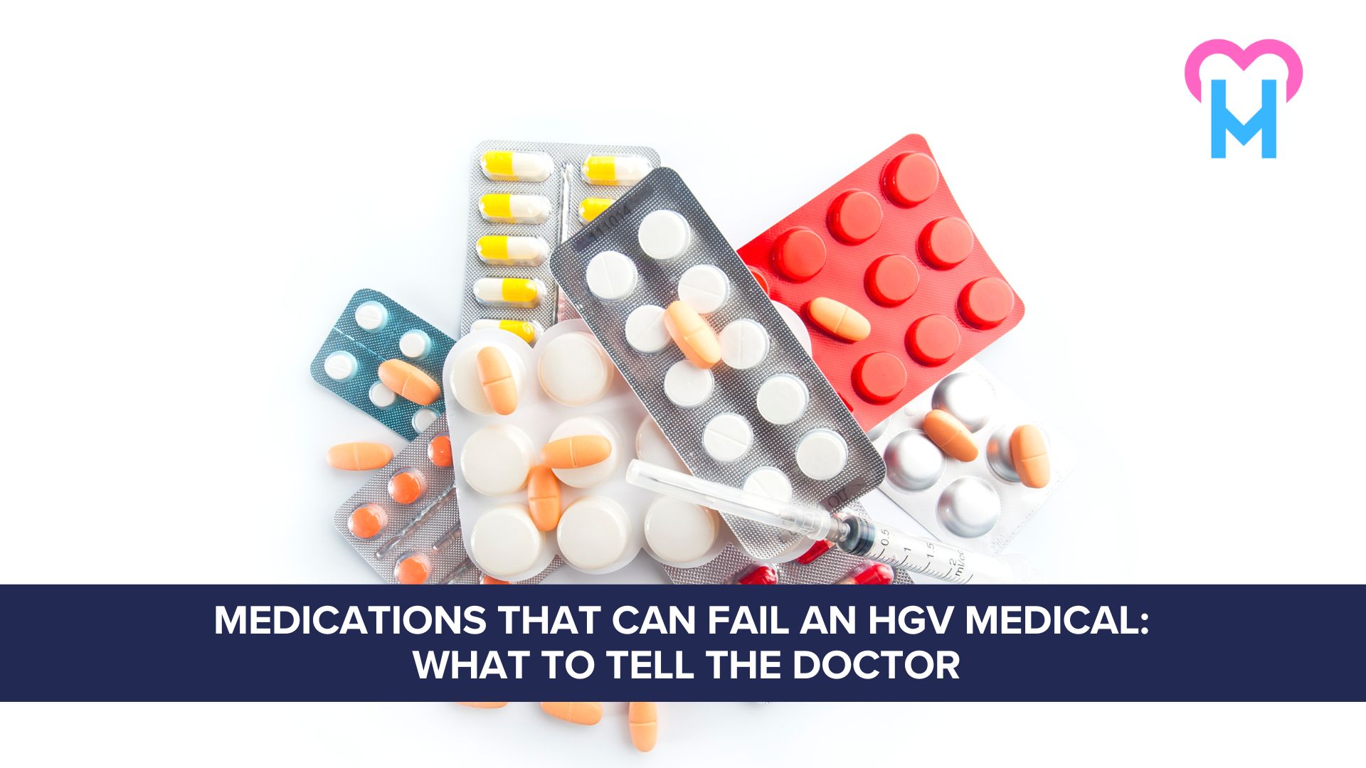Medications That Can Fail an HGV Medical